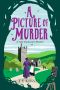 [Lady Hardcastle Mysteries 04] • A Picture of Murder